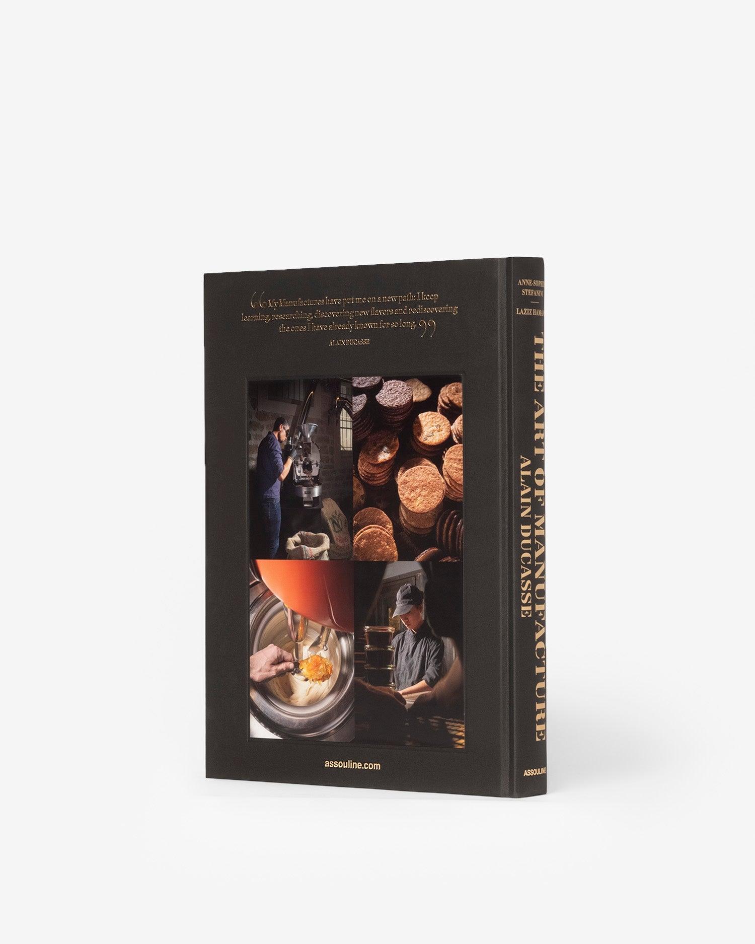 ASSOULINE The Art of Manufacture: Alain Ducasse